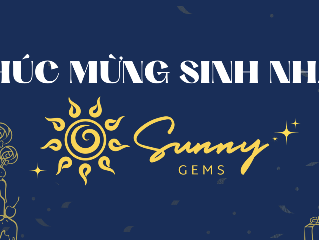 NHẬN ƯU ĐÃI LỚN NHÂN DỊP SUNNY GEMS TRÒN 1 TUỔI