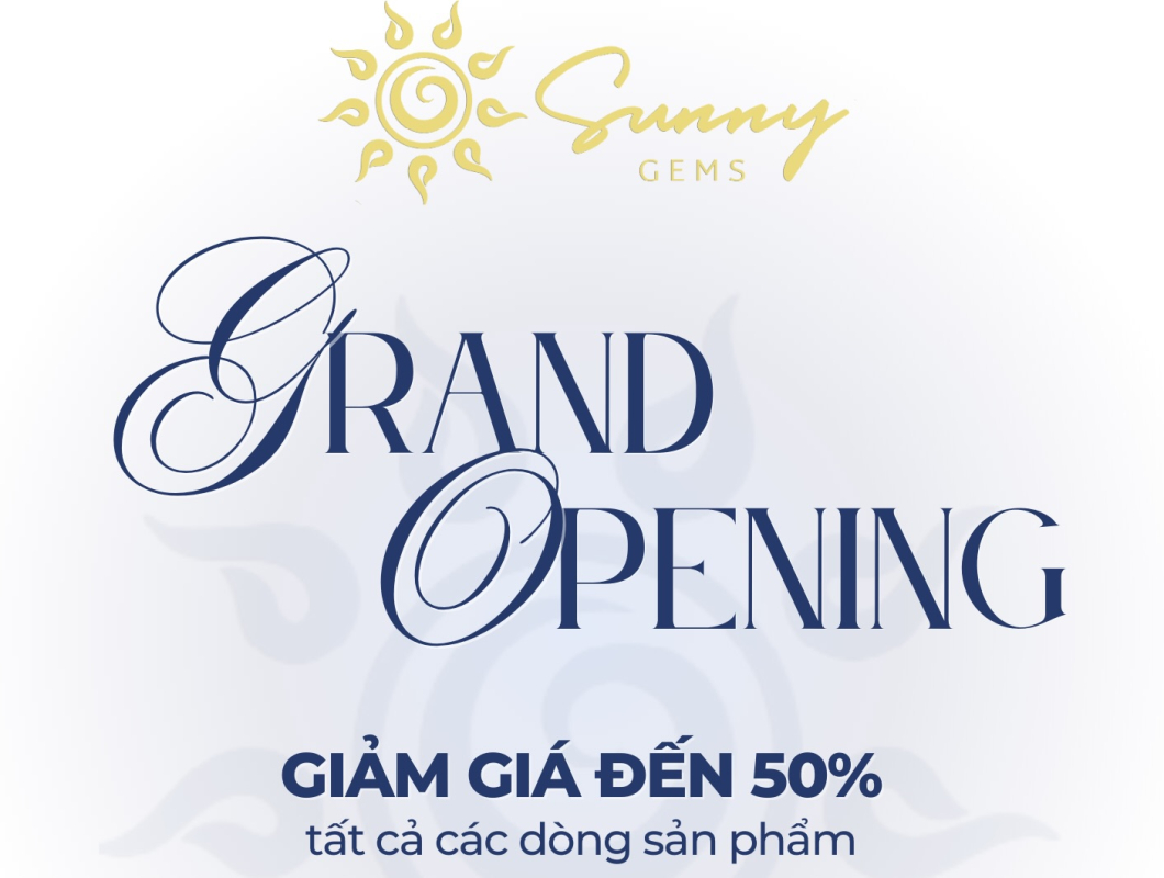 𝐒𝐀𝐕𝐄 𝐓𝐇𝐄 𝐃𝐀𝐓𝐄: 𝟐𝟐.𝟎𝟖 - MỪNG NHÀ MỚI, SUNNY GEMS SALE LỚN ĐẾN 50%
